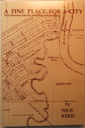 Fine Place for a City: Titus Branson and the Founding of Kalamazoo